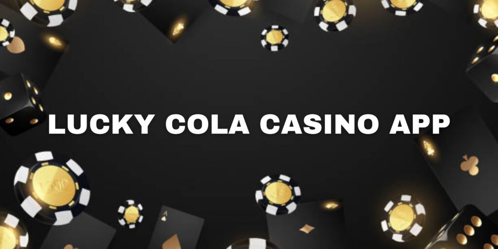 Lucky Cola Casino App