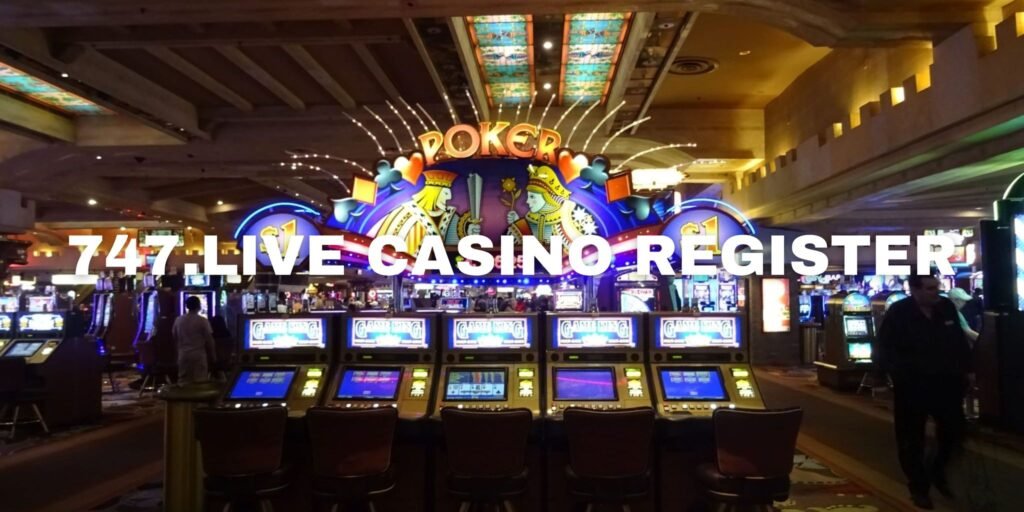 747.live casino register